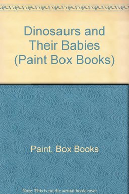 Dinosaurs and Their Babies