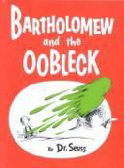 Bartholomew and the Oobleck Bartholomew and the Oobleck