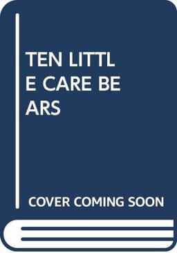 Ten Little Care Bears Counting Book