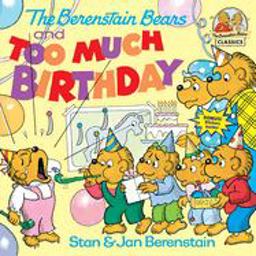 Berenstain Bears and Too Much Birthday  9780394873329 Front Cover