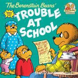 Berenstain Bears and the Trouble at School  9780394873367 Front Cover
