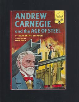 Andrew Carnegie and the Age of Steel