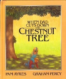 When Dad Cuts Down the Chestnut Tree