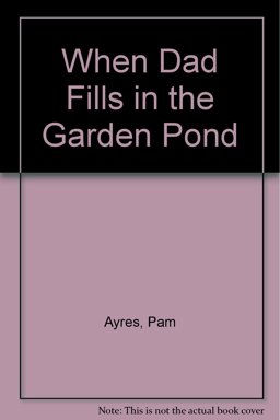 When Dad Fills in the Garden Pond