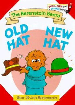The Berenstain Bears Old Hat New Hat
