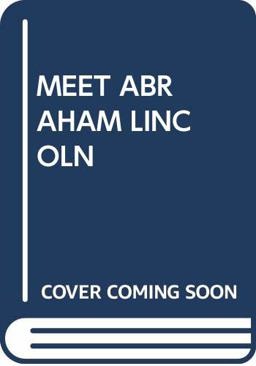 Meet Abraham Lincoln