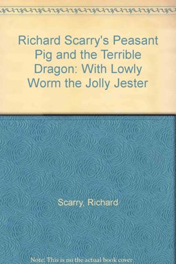 Richard Scarry's Peasant Pig and the Terrible Dragon