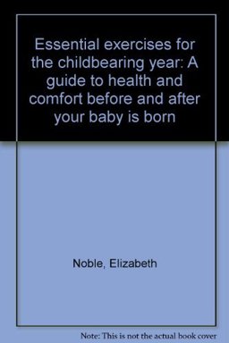 Essential Exercises for the Childbearing Year