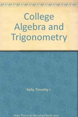 College Algebra and Trigonometry