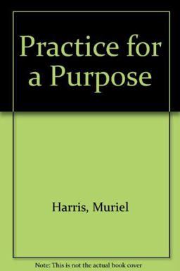 Practice for a Purpose Practice for a Purpose