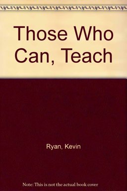 Those Who Can, Teach