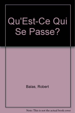 Qu'Est-Ce Qui Se Passe? Qu'Est-Ce Qui Se Passe?