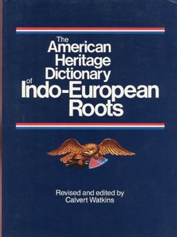 American Heritage Dictionary of Indo-European Roots 1st 9780395360705 Front Cover