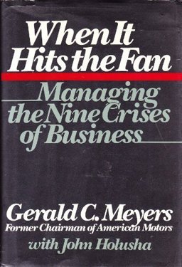 When It Hits the Fan : Managing the Nine Crises of Business  9780395411711 Front Cover