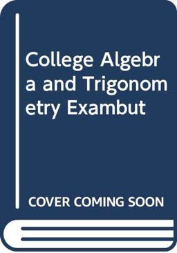 College Algebra and Trigonometry