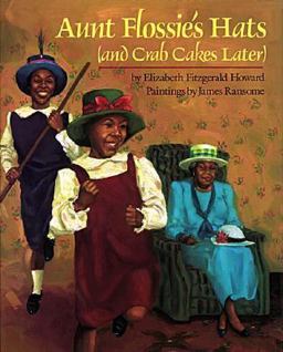 Aunt Flossie's Hats (and Crab Cakes Later)