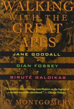 Walking with the Great Apes Jane Goodall, Dian Fossey, Birute Galdikas  9780395611562 Front Cover