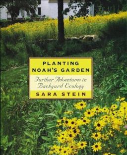 Planting Noah's Garden Further Adventures in Backyard Ecology  9780395709603 Front Cover