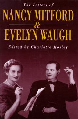 Letters of Nancy Mitford and Evelyn Waugh  9780395740156 Front Cover
