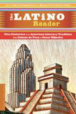 Latino Reader An American Literary Tradition from 1542 to the Present  9780395765289 Front Cover
