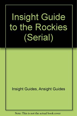 Insight Guide to the Rockies