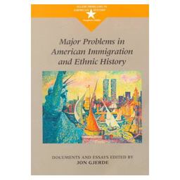 Major Problems in American Immigration and Ethnic History