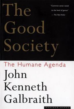 Good Society The Humane Agenda  9780395859988 Front Cover