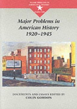 Major Problems in American History, 1920-1945 Documents and Essays  9780395870747 Front Cover