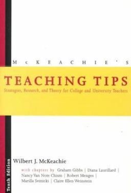 Teaching Tips : Strategies, Research and Theory for College and University Teachers 10th 9780395903452 Front Cover