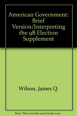 American Government (Brief) (Pk W/Interpreting the 98 Election Supplement)