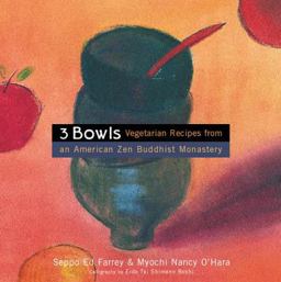 3 Bowls Vegetarian Recipes from an American Zen Buddhist Monastery  9780395977071 Front Cover