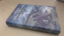 Wait for What Will Come