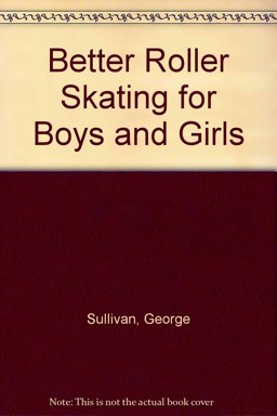 Better Roller Skating for Boys and Girls