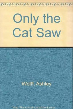 Only the Cat Saw