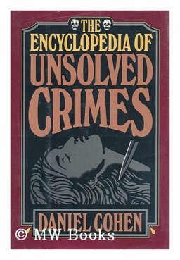 The Encyclopedia of Unsolved Crimes