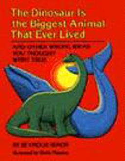 The Dinosaur Is the Biggest Animal That Ever Lived