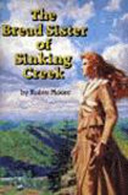The Bread Sister of Sinking Creek The Bread Sister of Sinking Creek