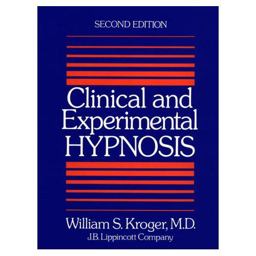 Clinical and Experimental Hypnosis : In Medicine, Dentistry and Psychology 2nd 9780397503773 Front Cover