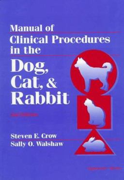 Manual of Clinical Procedures in the Dog, Cat, and Rabbit 2nd 9780397515882 Front Cover