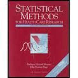Statistical Methods for Health Care Research 2nd 9780397549825 Front Cover