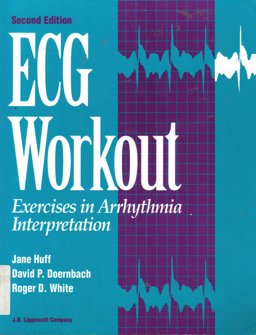 ECG Workout : Exercises In Arrhythmia Interpretation 2nd 9780397550555 Front Cover