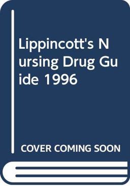 1996 Lippincott's Nursing Drug Guide