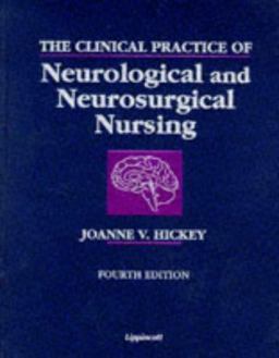 Clinical Practice of Neurological and Neurosurgical Nursing 4th 9780397553198 Front Cover