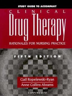 Study Guide to Accompany Clinical Drug Therapy