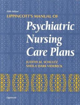 Lippincott's Manual of Psychiatric Nursing Care Plans 5th 9780397554171 Front Cover