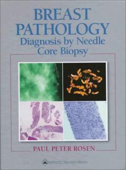 Breast Pathology Diagnosis by Needle Core Biopsy  9780397587902 Front Cover