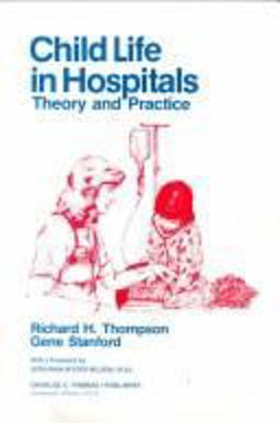 Child Life in Hospitals Theory and Practice  9780398044565 Front Cover