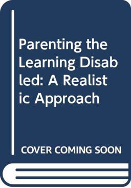 Parenting the Learning Disabled Parenting the Learning Disabled