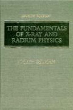 Fundamentals of X-Ray and Radium Physics 8th 1994 9780398058708 Front Cover