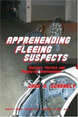 Apprehending Fleeing Suspects Suspect Tactics and Perimeter Containment  9780398075415 Front Cover